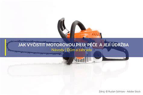 Čištění a údržba motorové pily